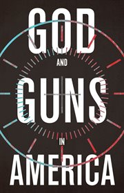 God and Guns in America cover image