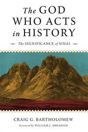 The God who acts in history : the significance of Sinai cover image