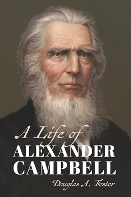 Cover image for A Life of Alexander Campbell