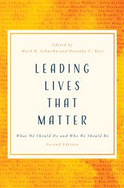 LEADING LIVES THAT MATTER : what we should do and who we should be cover image