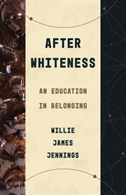 After whiteness : an education in belonging cover image