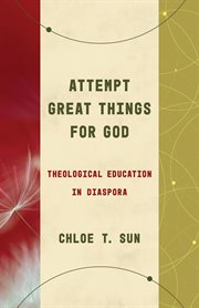 Attempt great things for god. Theological Education in Diaspora cover image