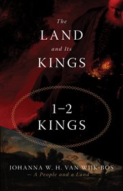 The land and its kings : 1-2 Kings cover image