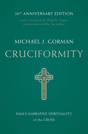 Cruciformity : Paul's narrative spirituality of the cross cover image