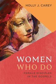 Women Who Do : Female Disciples in the Gospels cover image