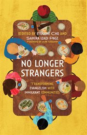 No longer strangers. Transforming Evangelism with Immigrant Communities cover image