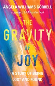 The Gravity of Joy: A Story of Being Lost and Found cover image