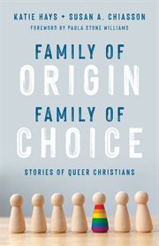 Family of origin, family of choice. Stories of Queer Christians cover image