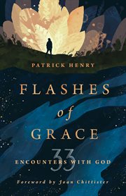 Flashes of grace : 33 encounters with God cover image