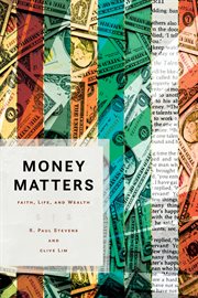 Money matters : faith, life, and wealth cover image