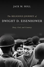 The religious journey of Dwight D. Eisenhower : duty, God, and country cover image