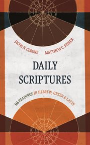 Daily scriptures. 365 Readings in Hebrew, Greek, and Latin cover image
