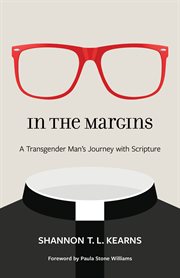 In the Margins : A Transgender Man's Journey with Scripture cover image