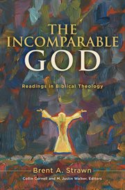 The Incomparable God : Readings in Biblical Theology cover image