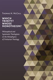 Which trinity? whose monotheism? philosophical and systematic theologians on the metaphysics of t cover image