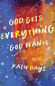 God gets everything God wants cover image