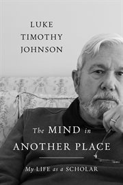 The mind in another place : my life as a scholar cover image
