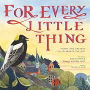 For every little thing. Poems and Prayers to Celebrate the Day cover image
