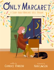 Only Margaret : a story about Margaret Wise Brown cover image
