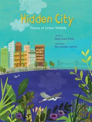 Hidden city : poems of urban wildlife cover image