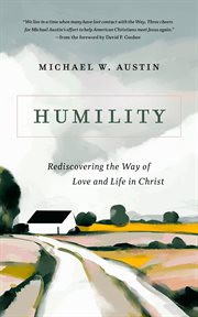 Humility : Rediscovering the Way of Love and Life in Christ cover image