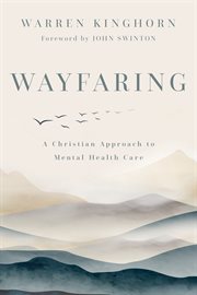 Wayfaring : A Christian Approach to Mental Health Care cover image