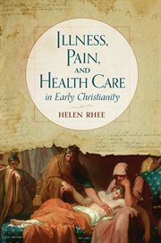 Illness, pain, and health care in early Christianity cover image