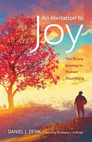 An invitation to joy : the divine journey to human flourishing cover image