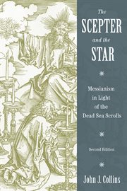 The scepter and the star : the messiahs of the Dead Sea scrolls and other ancient literature cover image
