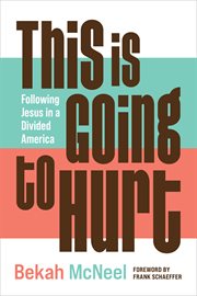 This Is Going to Hurt : Following Jesus in a Divided America cover image