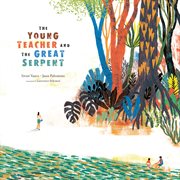 The Young Teacher and the Great Serpent : Stories from Latin America cover image