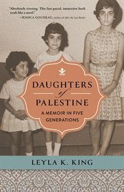 Daughters of Palestine : A Memoir In Five Generations cover image