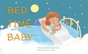 Bed Time Baby Bed Time Baby