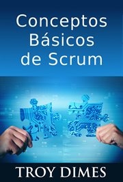 Conceptos basicos de scrum: desarrollo de software agile y manejo de proyectos agile cover image