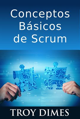 Cover image for Conceptos Básicos De Scrum: Desarrollo De Software Agile Y Manejo De Proyectos Agile