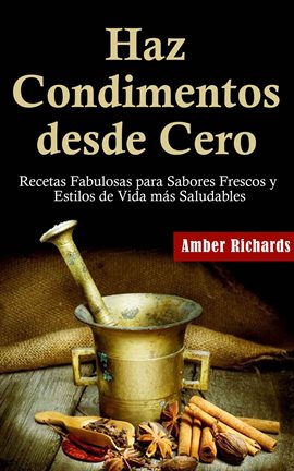 Cover image for Haz Condimentos Desde Cero