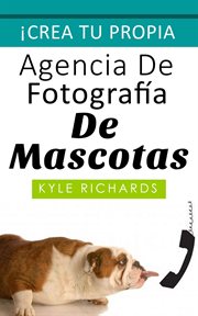 Crea tu propia agencia de fotografia de mascotas cover image