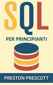 SQL per principianti: imparate l'uso dei database Microsoft SQL Server, MySQL, PostgreSQL e Oracle cover image