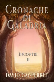 Cronache di Galadria II - Incontri cover image