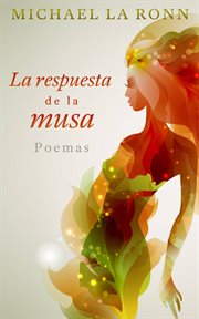 Respuesta de la musa: poemas de michael la ronn cover image