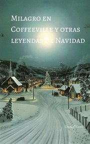 Milagro en coffeeville y otras leyendas de navidad cover image