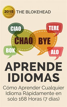 Cover image for Aprende  Idiomas/ Cómo Aprender Cualquier Idioma Rápidamente en solo 168 Horas (7 días)