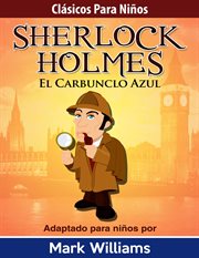 Sherlock para ni̜os: el carbunclo azul cover image