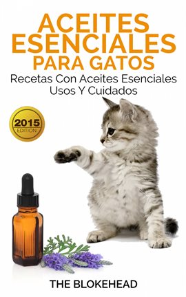 Cover image for Usos y cuidados Aceites esenciales para gatos: Recetas con aceites esenciales