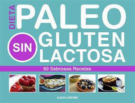 Cover image for Paleo Dieta, Sin Gluten, Sin Lactosa