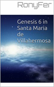 Genesis 6 in santa maria de villa hermosa cover image