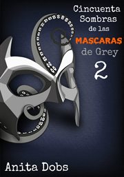 Cincuenta sombras de las mascaras de grey 2 cover image