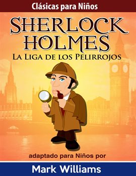 Cover image for Sherlock para Niños: La Liga de los Pelirrojos