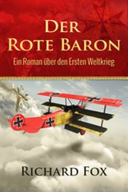 Der rote baron - ein roman uber den ersten weltkrieg cover image