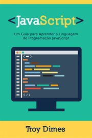 JavaScript: Um Guia para Aprender a Linguagem de Programação JavaScript cover image